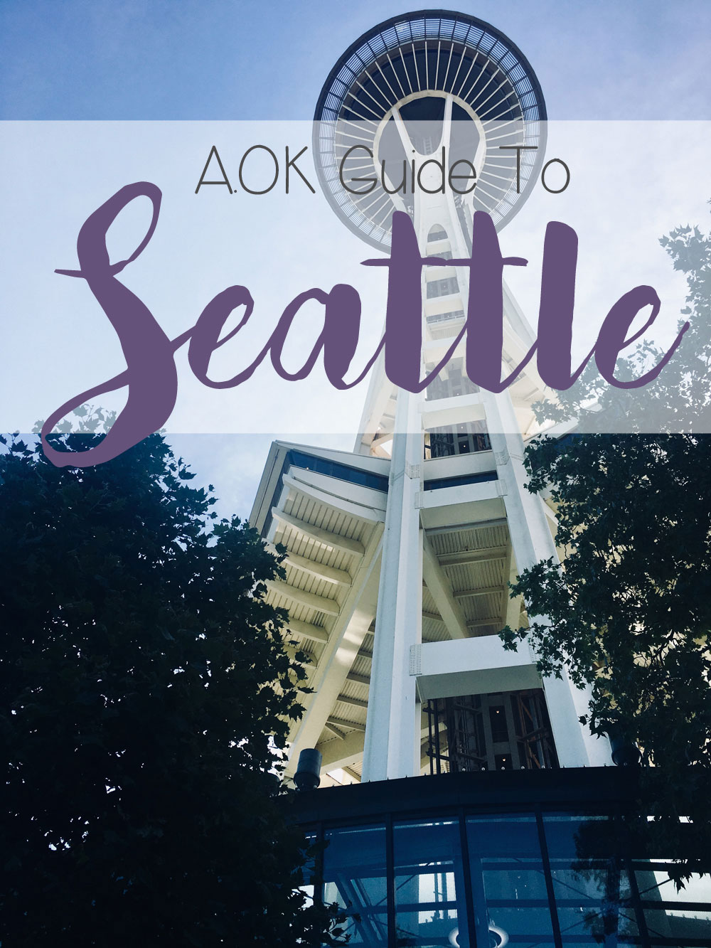 AOK Guide to Seattle Amanda's OK A Lifestyle Blog